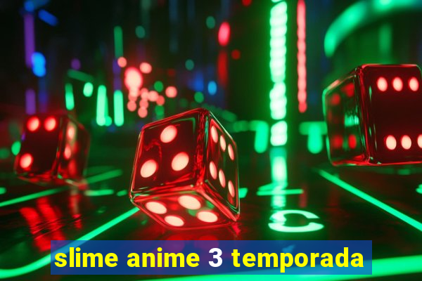 slime anime 3 temporada